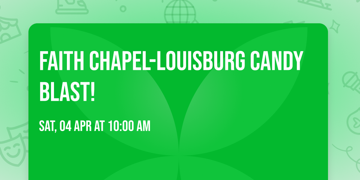 Faith Chapel-Louisburg Candy Blast!