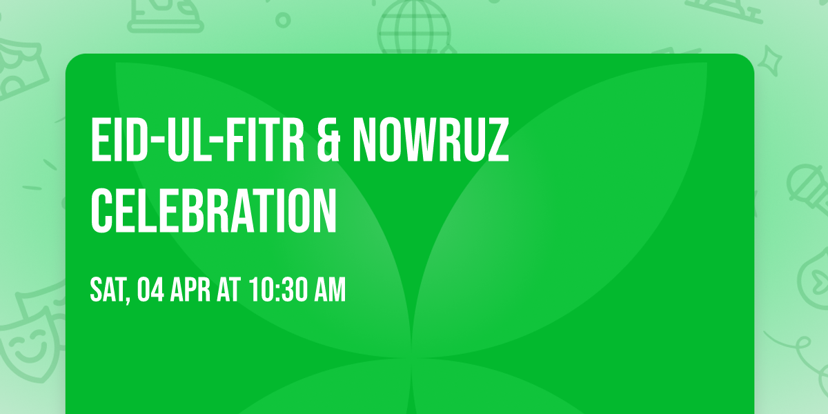 Eid-ul-Fitr & Nowruz Celebration