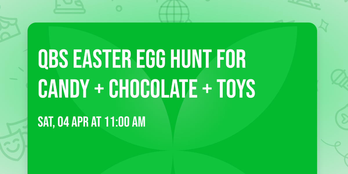 QBs Easter Egg Hunt for Candy + Chocolate + Toys 