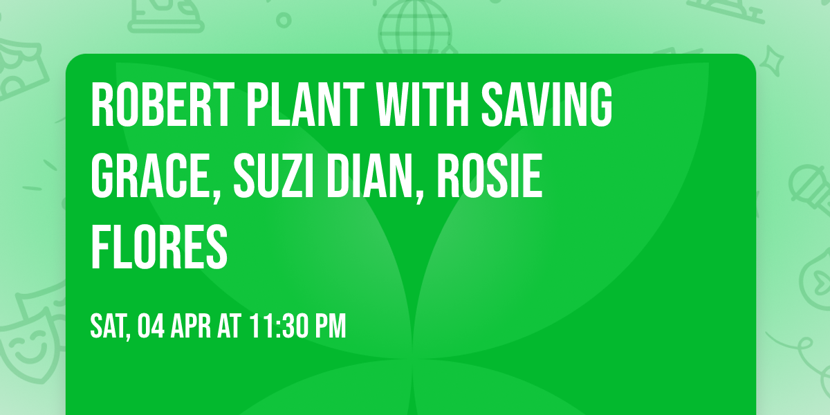 Robert Plant with Saving Grace, Suzi Dian, Rosie Flores