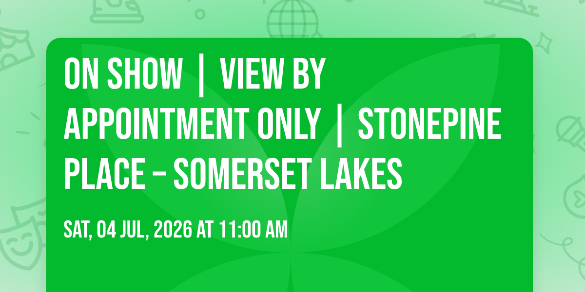 🚨 On Show | View by Appointment Only | StonePine Place – Somerset Lakes