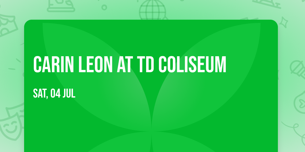 Carin Leon at TD Coliseum
