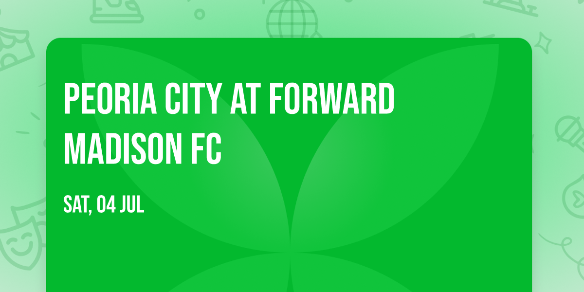 Peoria City at Forward Madison FC