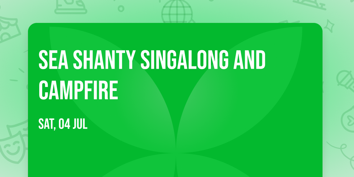 Sea Shanty Singalong and Campfire