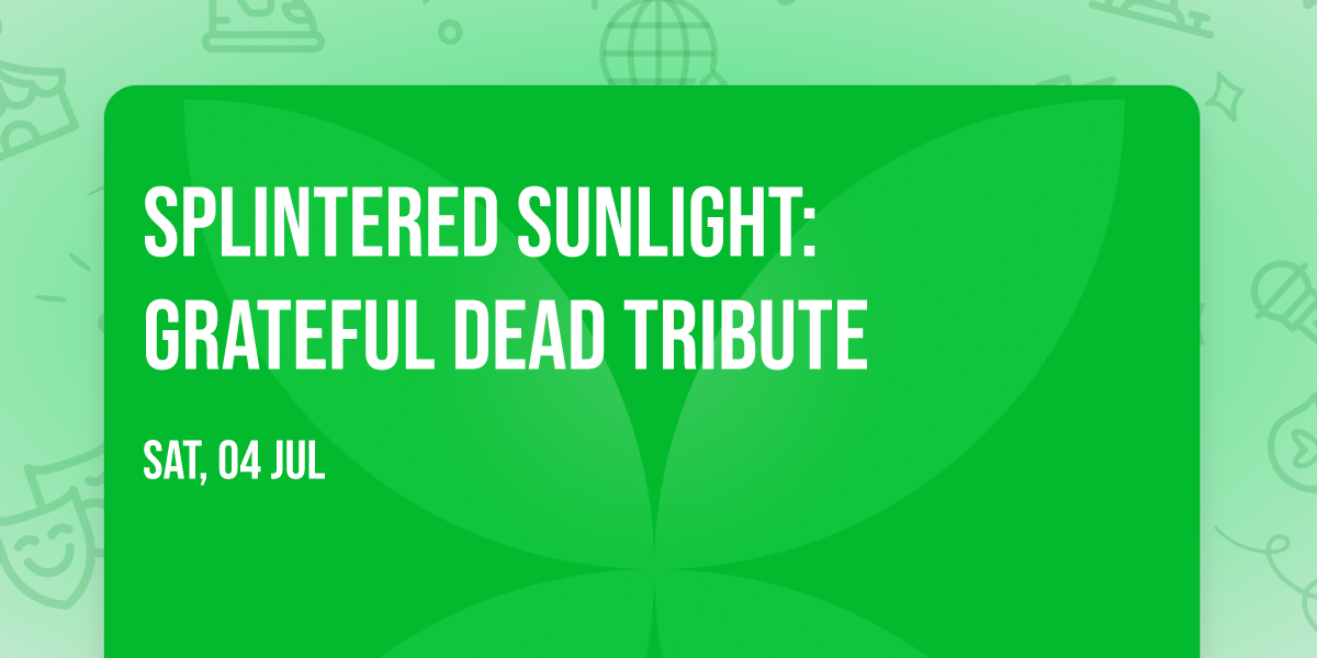 Splintered Sunlight:  Grateful Dead Tribute
