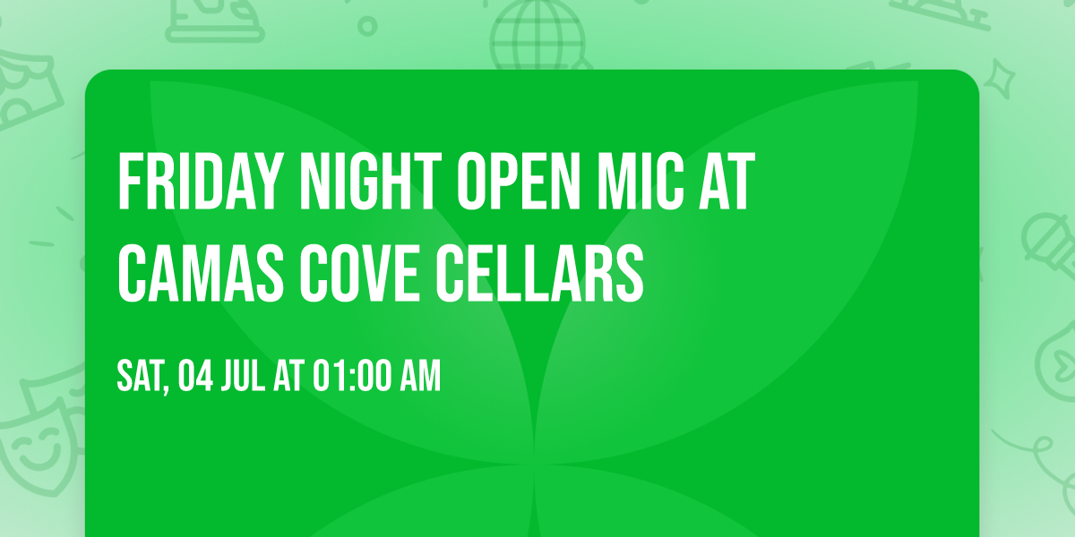 Friday Night Open Mic at Camas Cove Cellars 