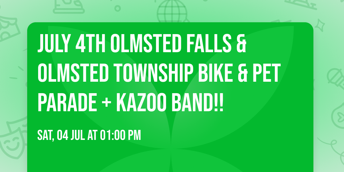 July 4th Olmsted Falls & Olmsted Township Bike & Pet Parade + kazoo band!!