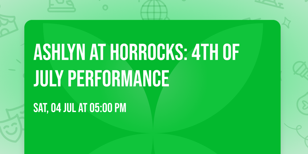 Ashlyn at Horrocks: 4th of July Performance 