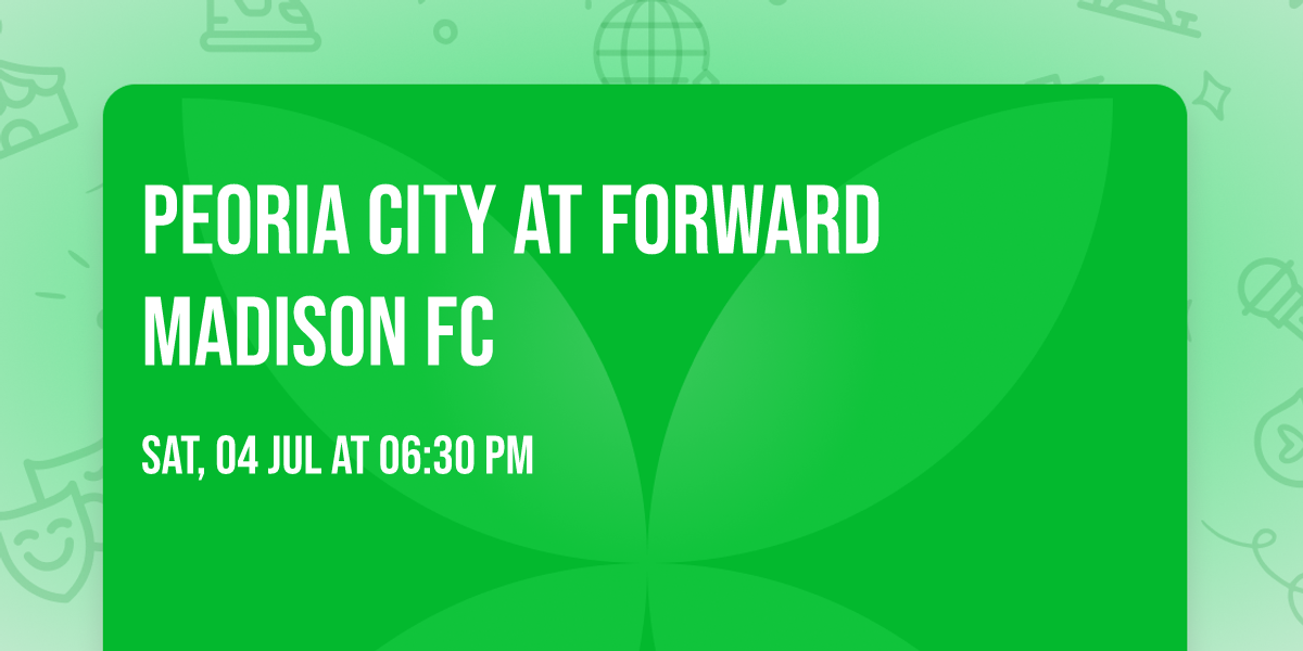 Peoria City at Forward Madison FC