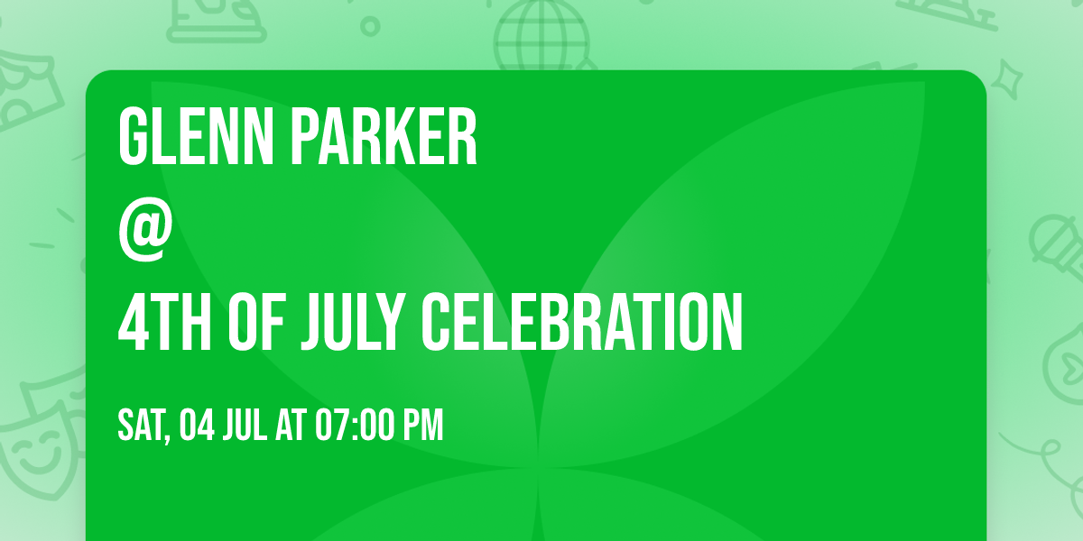 GLENN PARKER                                  @4th Of July                 Celebration           