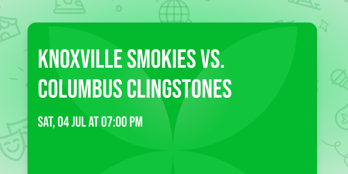 Knoxville Smokies vs. Columbus Clingstones