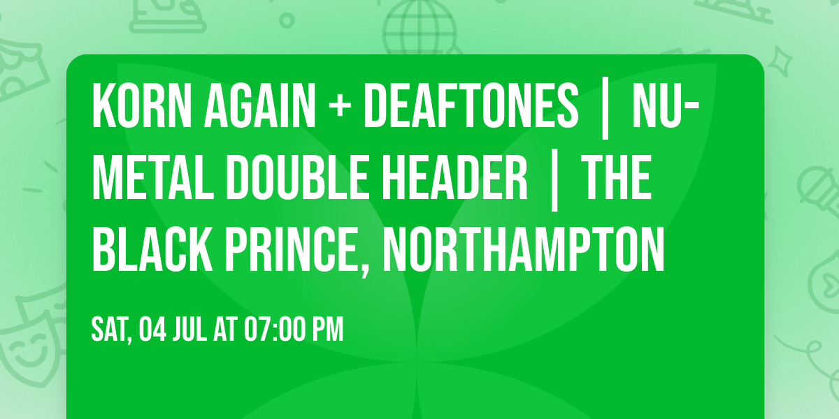 Korn Again + Deaftones | nu-metal double header | The Black Prince, Northampton
