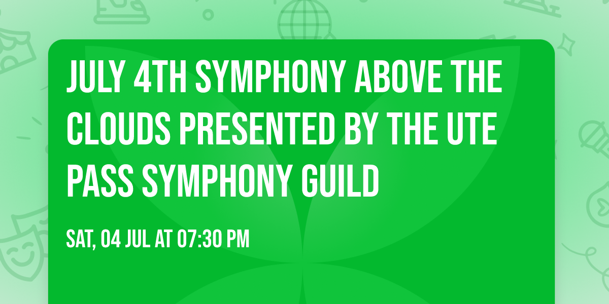 July 4th Symphony Above the Clouds presented by the Ute Pass Symphony Guild