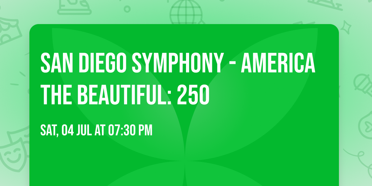 San Diego Symphony - America The Beautiful: 250