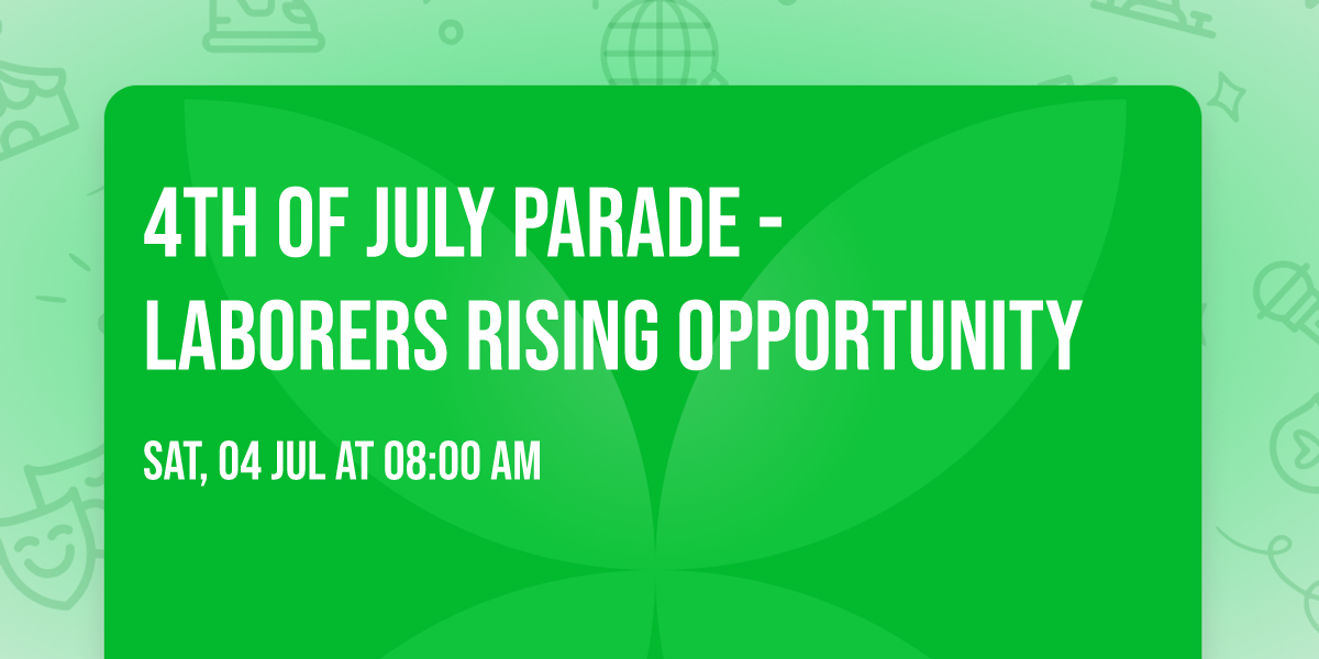 4th of July Parade - Laborers Rising opportunity