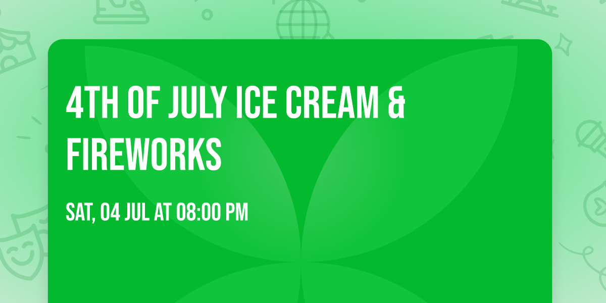 4th of July Ice Cream & Fireworks
