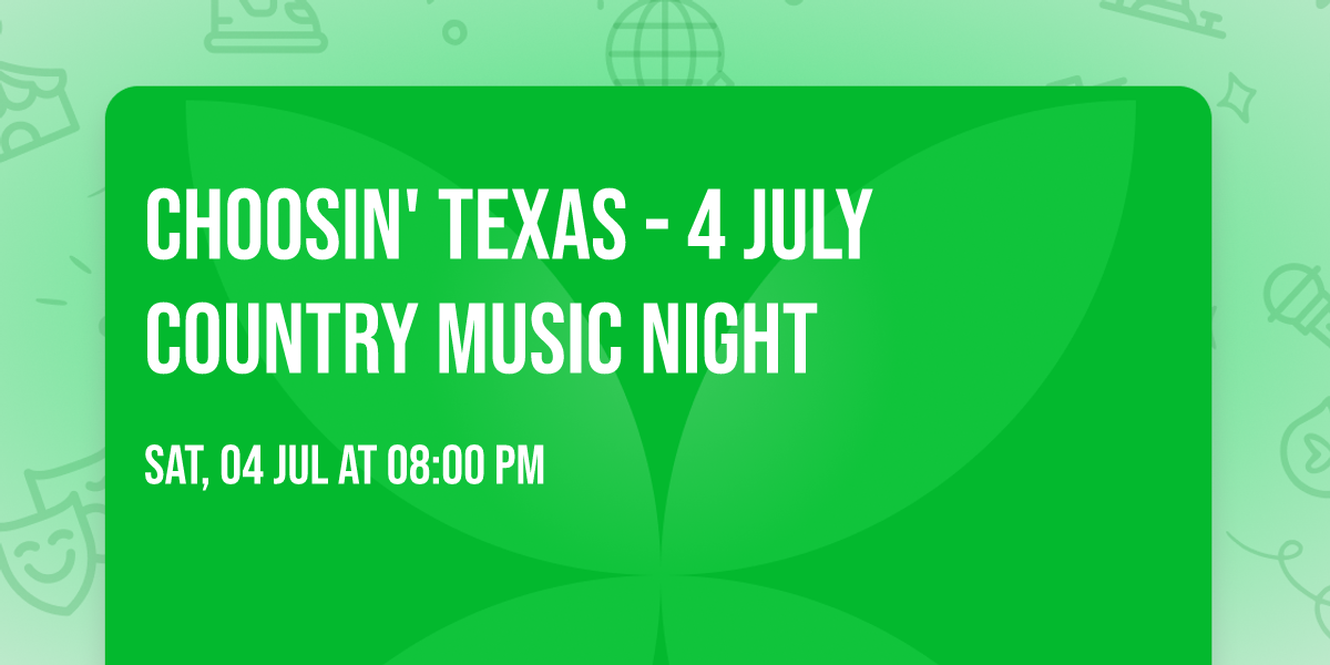 Choosin' Texas - 4 July Country Music Night