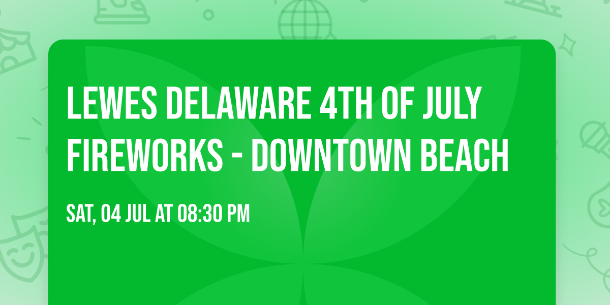 Lewes Delaware 4th of July Fireworks - Downtown Beach