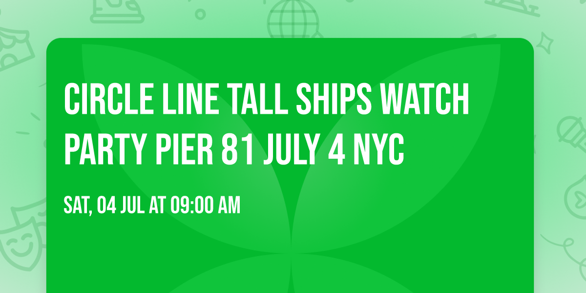 Circle Line Tall Ships Watch Party Pier 81 July 4 NYC