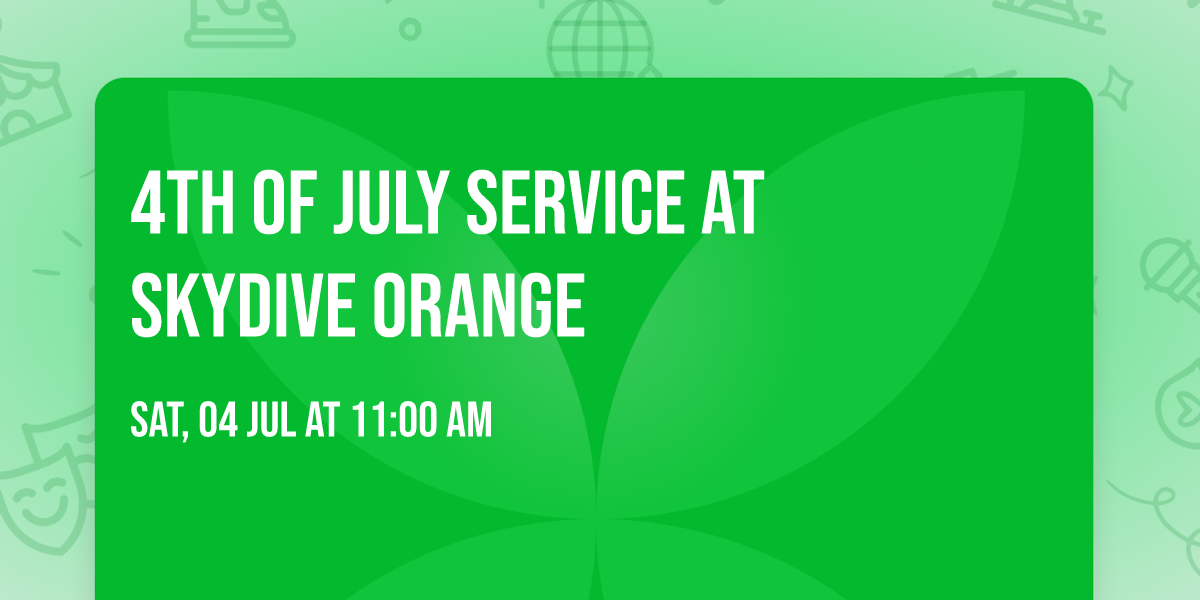 4th of July Service at SkyDive Orange