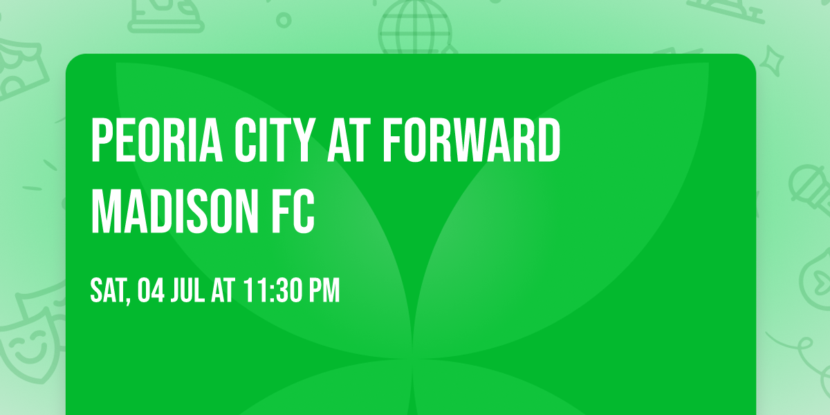 Peoria City at Forward Madison FC