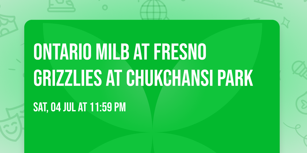 Ontario Milb at Fresno Grizzlies at Chukchansi Park