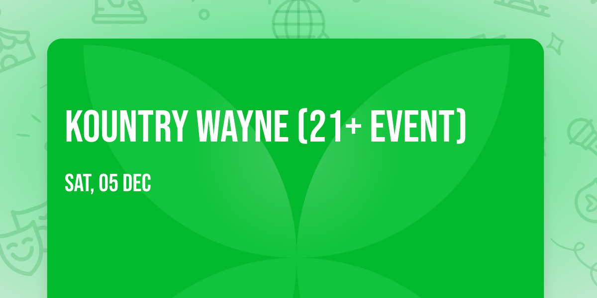 Kountry Wayne (21+ Event)