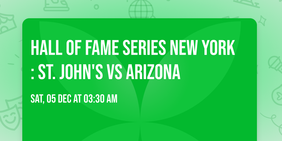 Hall of Fame Series New York: St. John's vs Arizona