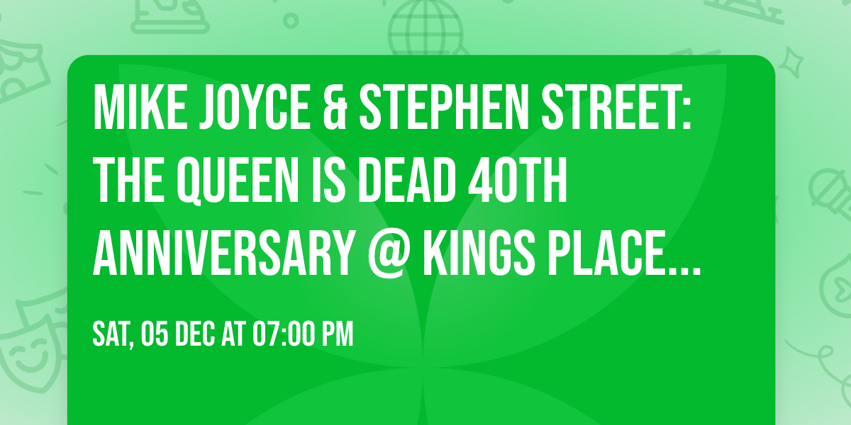 Mike Joyce & Stephen Street: The Queen Is Dead 40th Anniversary @ Kings Place, London - 5 Dec 2026