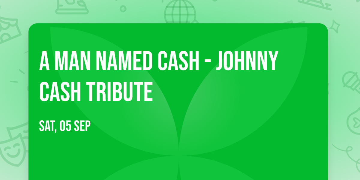 A Man Named Cash - Johnny Cash Tribute