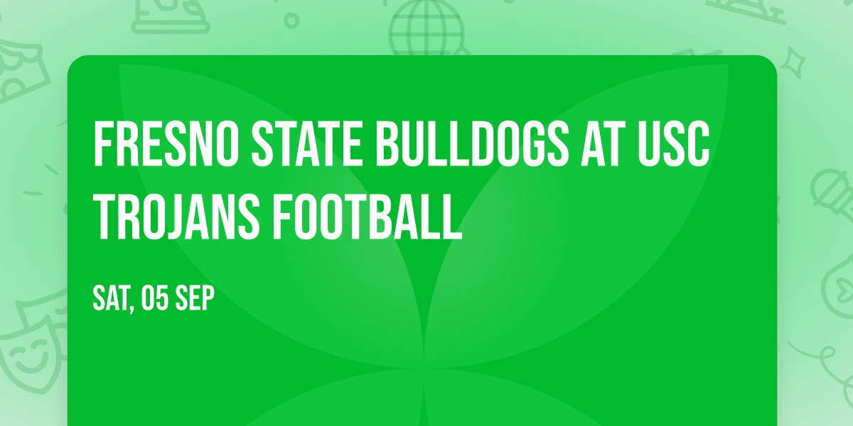 Fresno State Bulldogs at USC Trojans Football