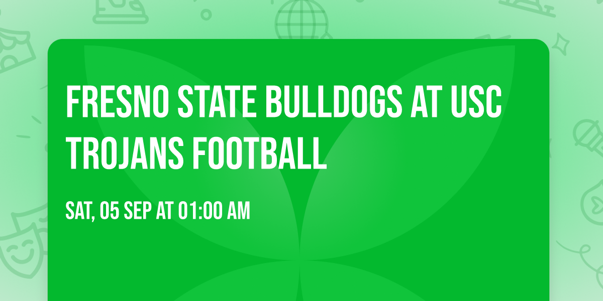 Fresno State Bulldogs at USC Trojans Football