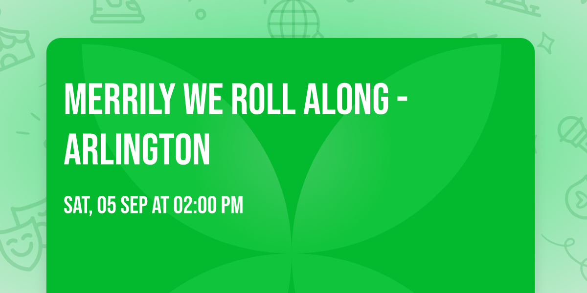 Merrily We Roll Along - Arlington