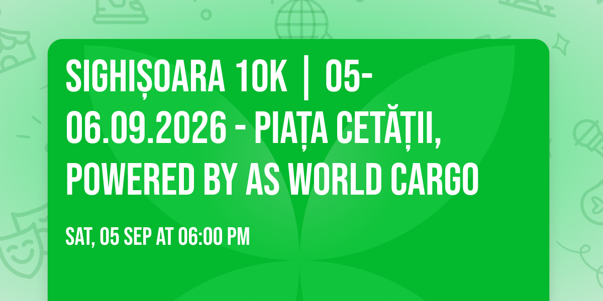 Sighi\u0219oara 10K | 05-06.09.2026 - Pia\u021ba Cet\u0103\u021bii, powered by AS World Cargo