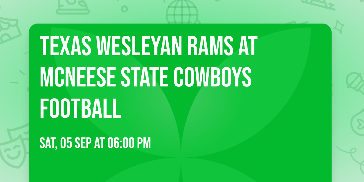 Texas Wesleyan Rams at McNeese State Cowboys Football
