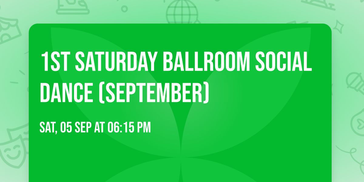 1st Saturday Ballroom Social Dance (September)
