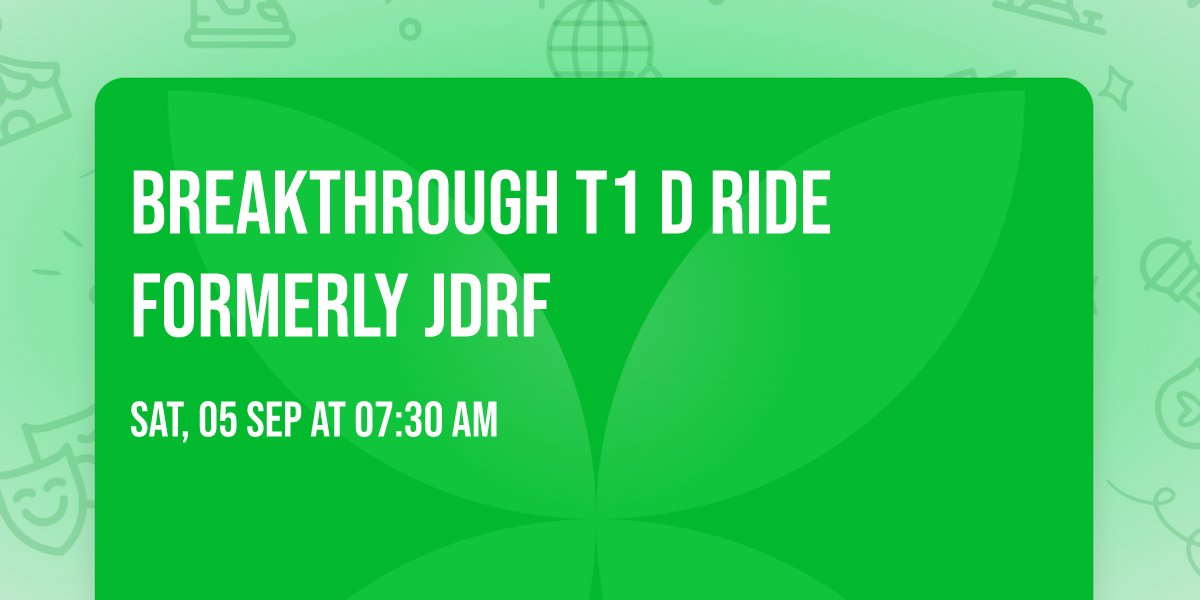 Breakthrough T1 D Ride Formerly JDRF 