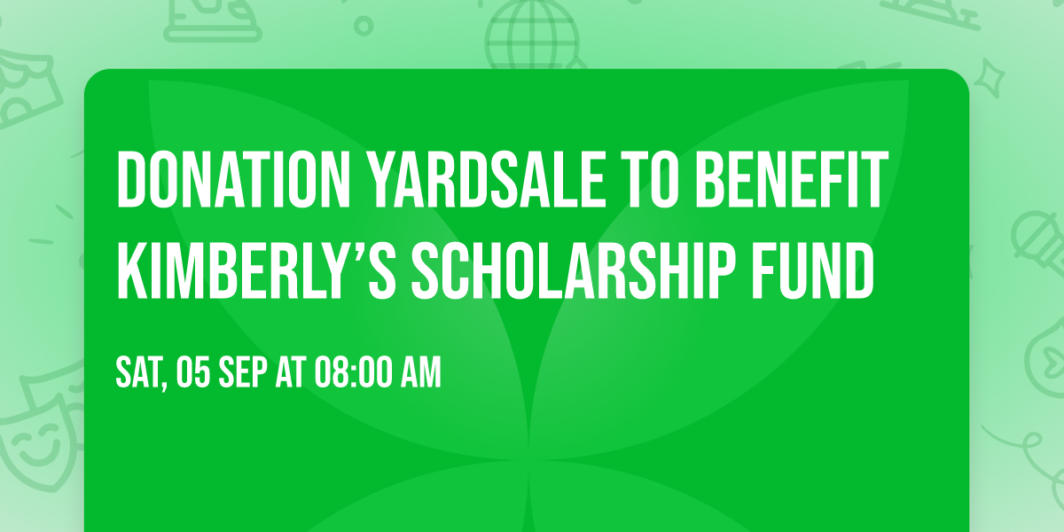 Donation Yardsale to benefit Kimberly\u2019s Scholarship Fund