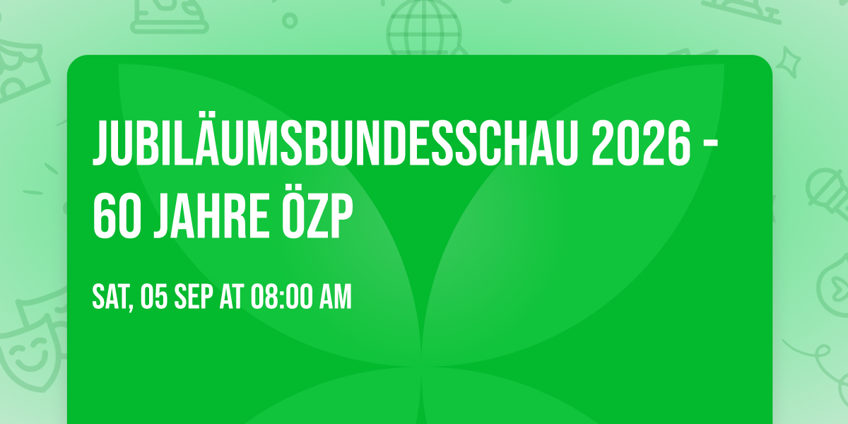 Jubil\u00e4umsbundesschau 2026 - 60 Jahre \u00d6ZP