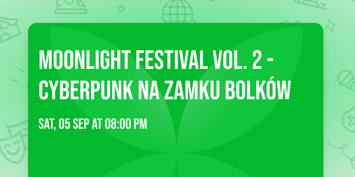 Moonlight Festival vol. 2 - Cyberpunk na Zamku Bolków