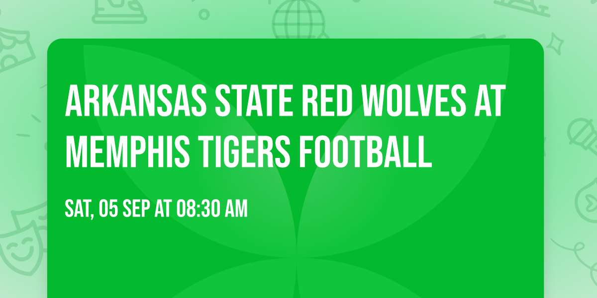 Arkansas State Red Wolves at Memphis Tigers Football