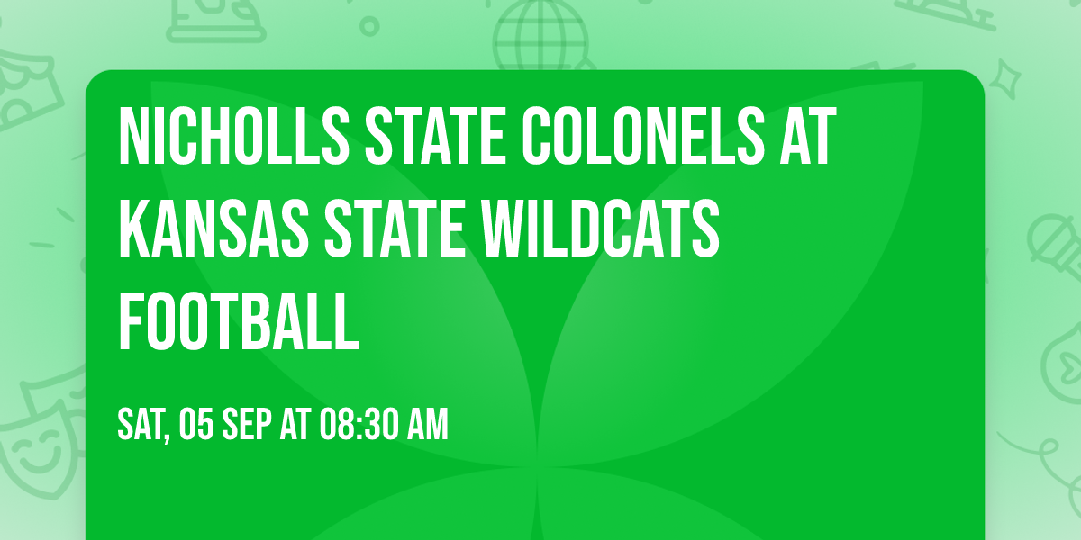 Nicholls State Colonels at Kansas State Wildcats Football