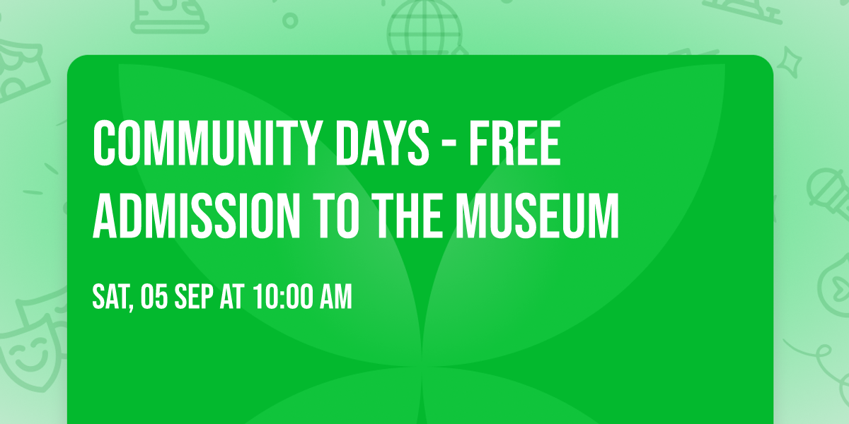 Community Days - Free Admission to the Museum