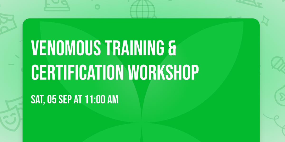 Venomous Training & Certification Workshop