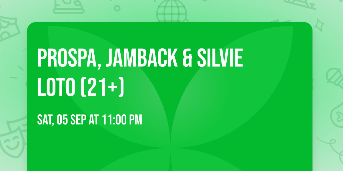 Prospa, Jamback & Silvie Loto (21+)