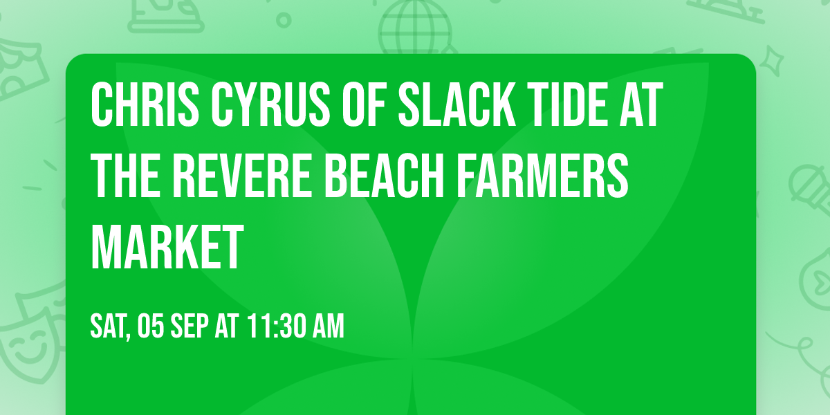 Chris Cyrus of Slack Tide at the Revere Beach Farmers Market