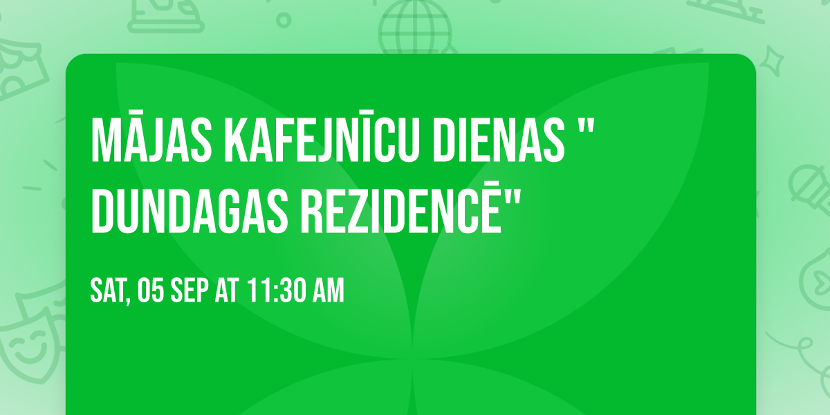 M\u0101jas kafejn\u012bcu dienas "Dundagas rezidenc\u0113"