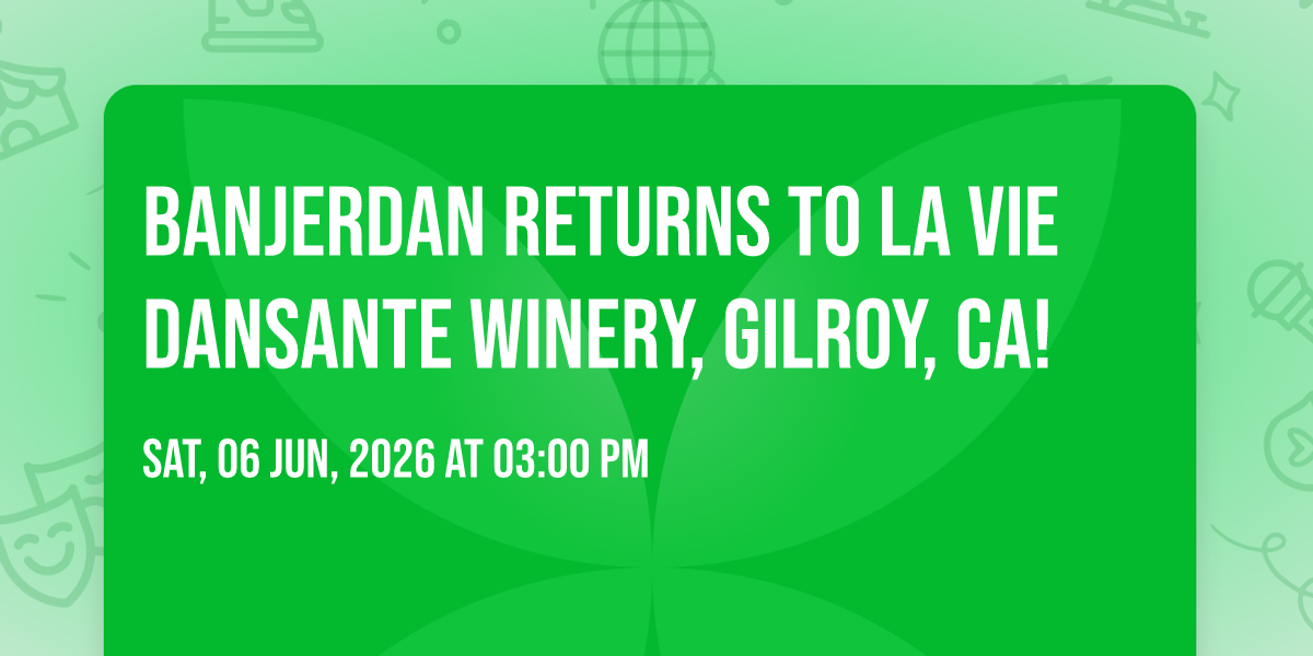 BanjerDan returns to La Vie Dansante Winery, Gilroy, CA!