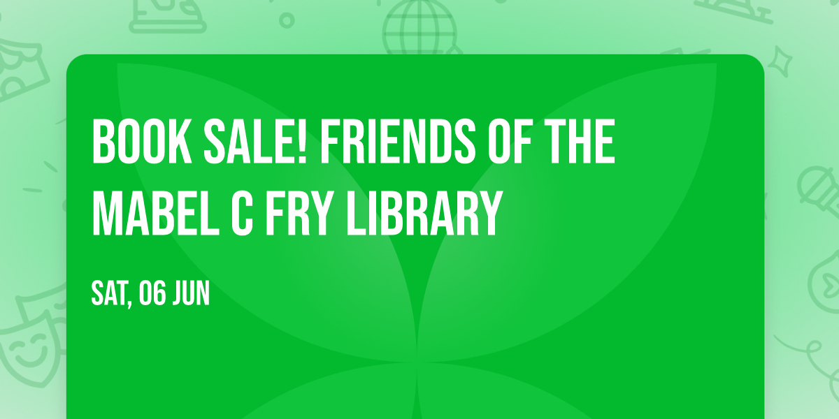 BOOK SALE! Friends of the Mabel C Fry Library