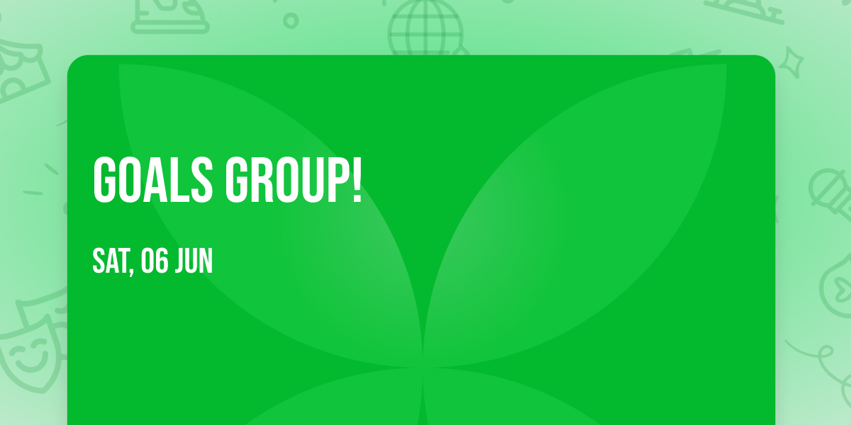 Goals Group!